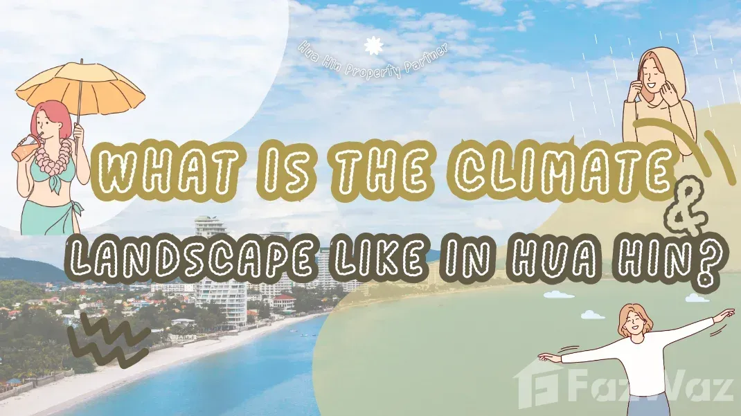 What is the Climate and Landscape Like in Hua Hin?