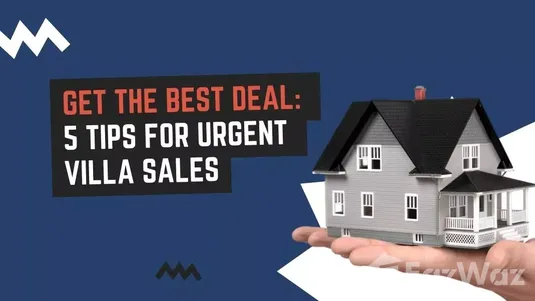 Get the Best Deal: 5 Tips for Urgent Villa Sales