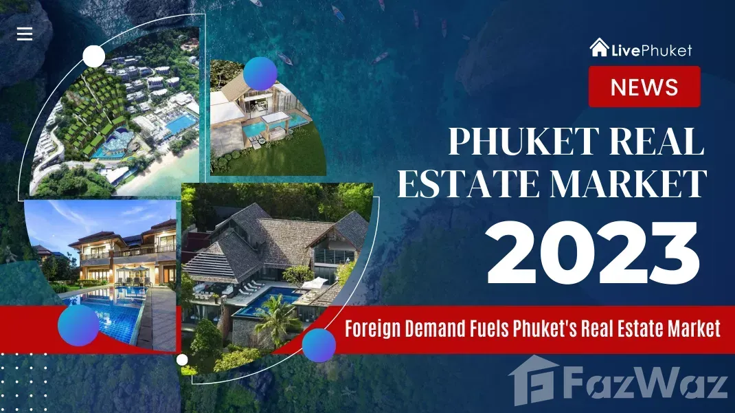 Foreign Demand Fuels Phuket's Real Estate Market 2023