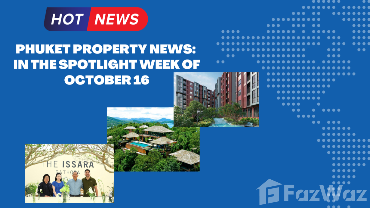 Phuket Property News: Spotlight week of October 16 2023
