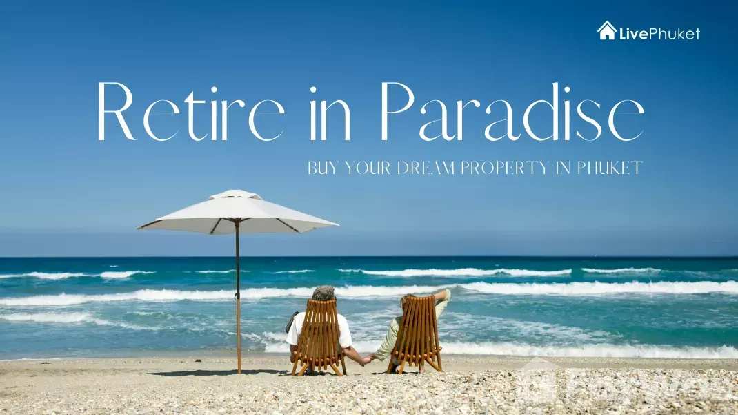 Buying Phuket Property for Your Dream Retirement