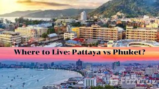 Where should I live between Pattaya and Phuket?