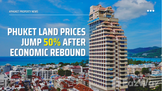 Phuket land prices rose more than 50% after the economy recovered.