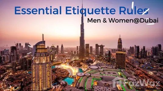 Essential Etiquette Rules: Men & Women Traveling to Dubai!