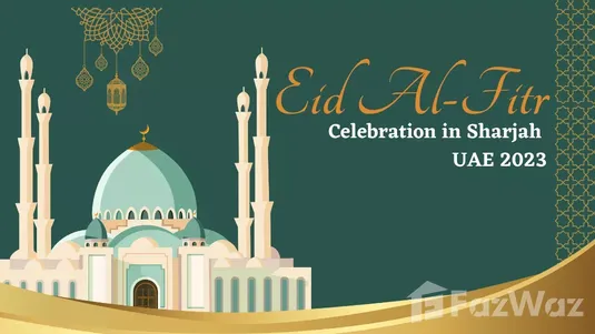 Eid Al Fitr Celebration in Sharjah 2023