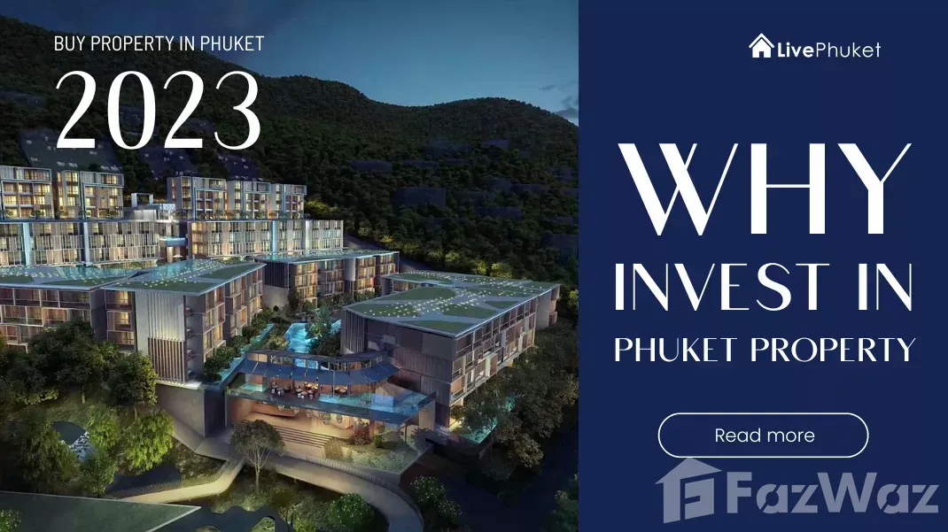 Why Invest in Phuket Property 2023: Top 9 Reasons 