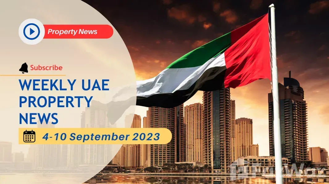 4-10 September 2023: Weekly UAE Property News