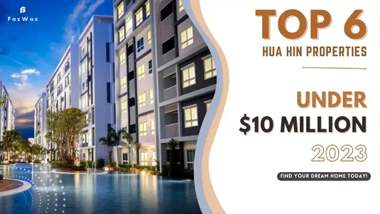 Top 6 Properties in Hua Hin under $10 Million in 2023