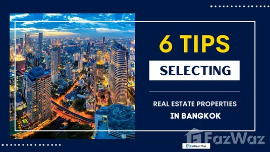 Tips to select Real Estate Properties in Bangkok