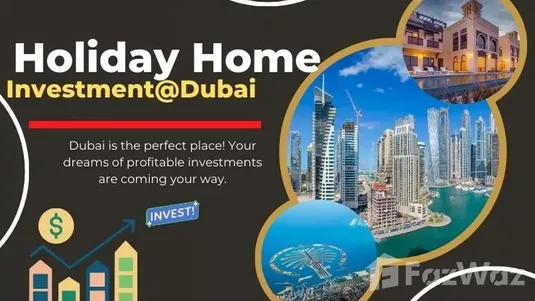 Holiday Home & Investment in Dubai 2023
